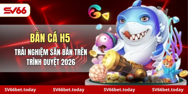 bắn cá h5