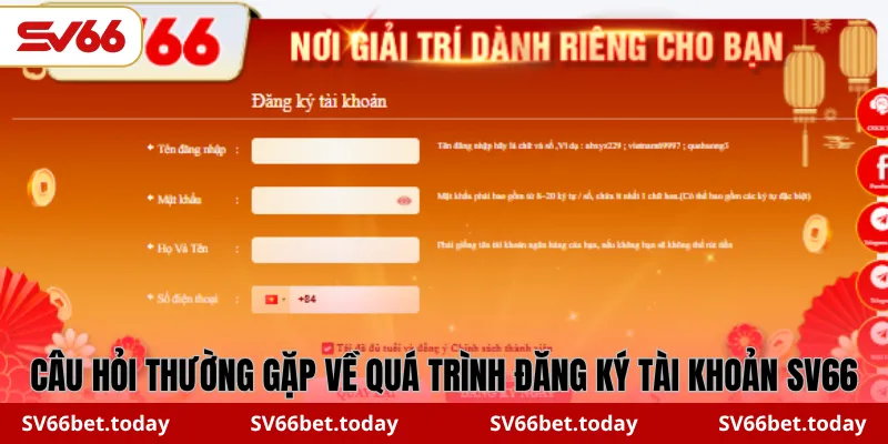 Câu hỏi thường gặp về quá trình đăng ký tài khoản SV66
