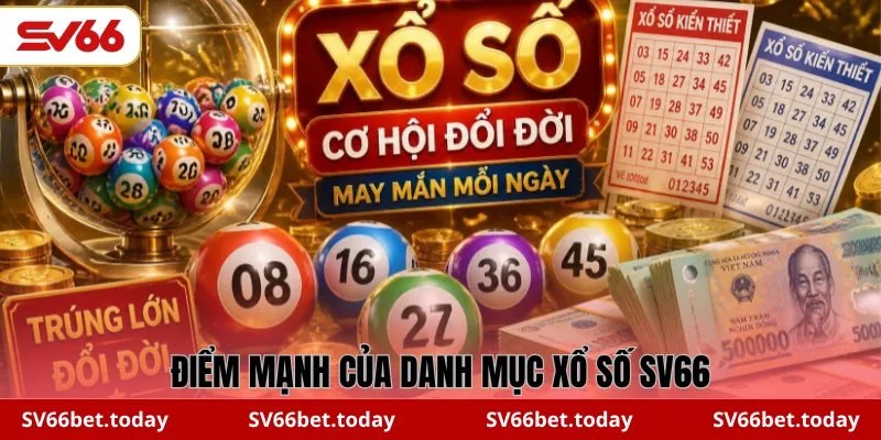 Điểm mạnh của danh mục xổ số SV66