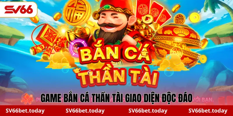Game bắn cá Thần Tài giao diện độc đáo