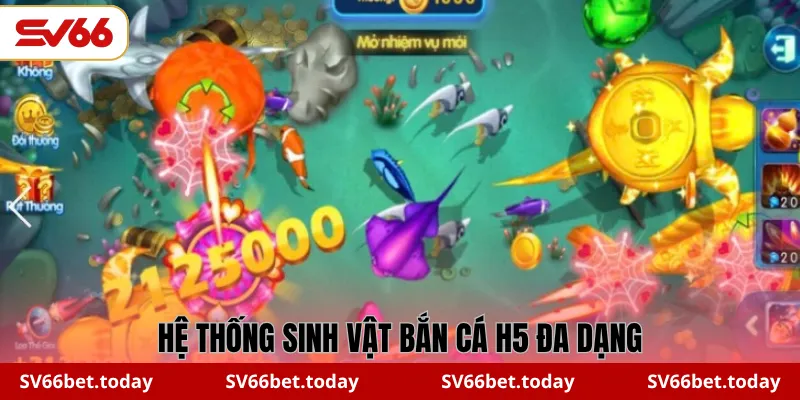 Hệ thống sinh vật Bắn cá H5 đa dạng