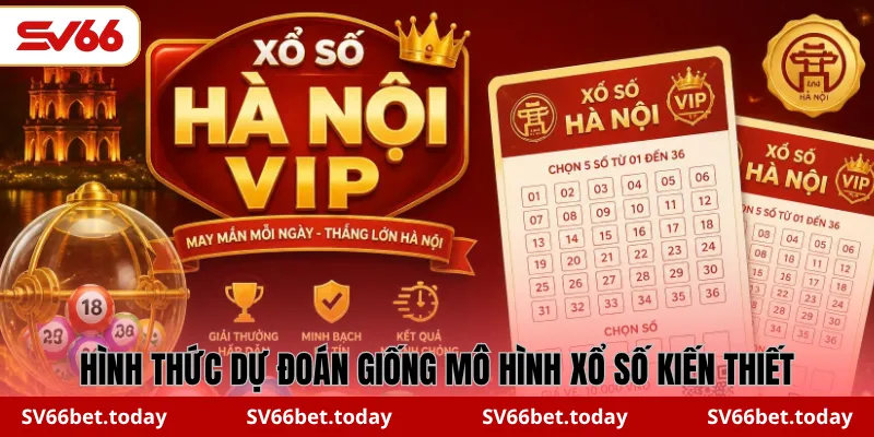 Hình thức dự đoán giống mô hình xổ số kiến thiết