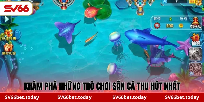 Khám phá những trò chơi săn cá thu hút nhất