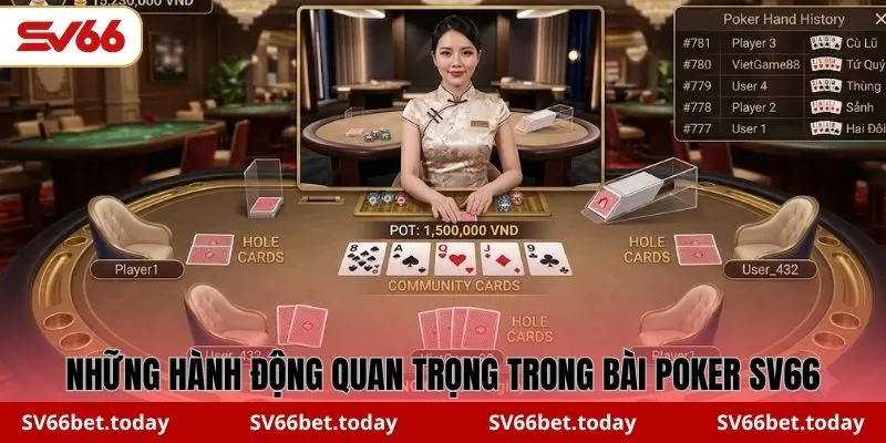 Những hành động quan trọng trong bài Poker SV66