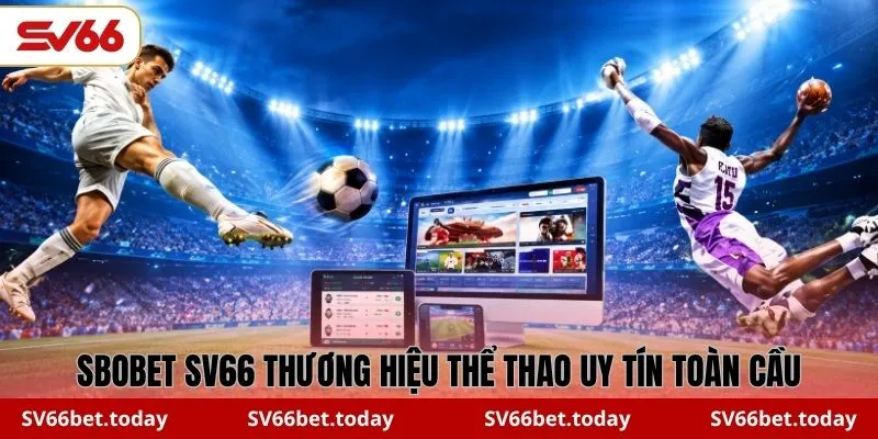 SBOBET SV66 thương hiệu thể thao uy tín toàn cầu