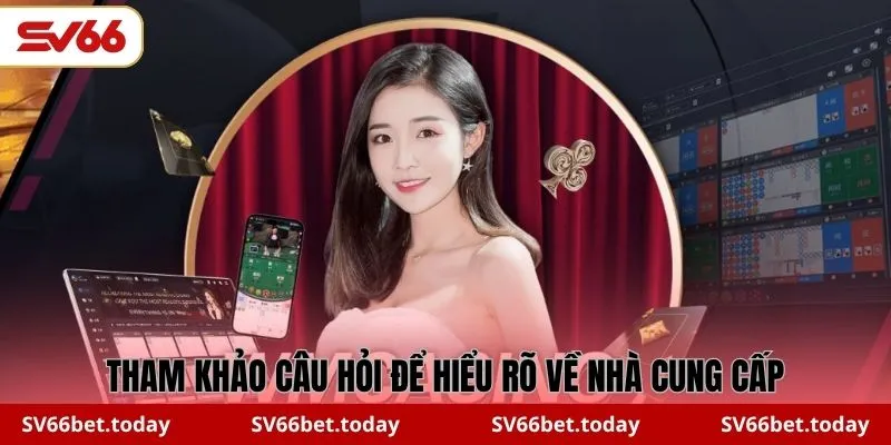 Tham khảo câu hỏi để hiểu rõ về hà cung cấp
