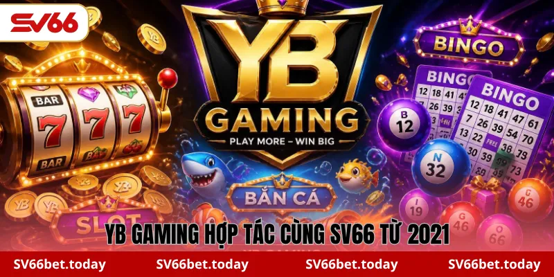 YB Gaming hợp tác cùng SV66 từ 2021